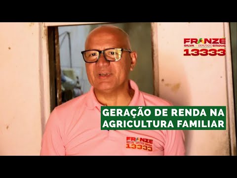 Gerar renda na agricultura familiar | Franzé 13333 Deputado Estadual do Piauí