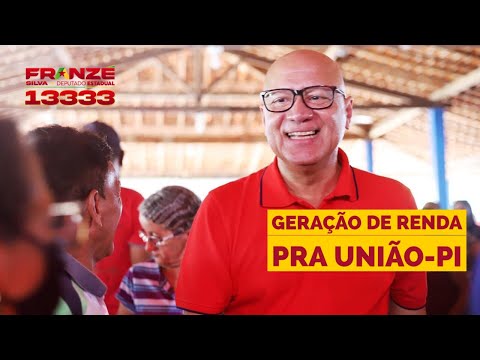 Investir pra gerar renda pra União-PI | Franzé 13333 Deputado Estadual do Piauí