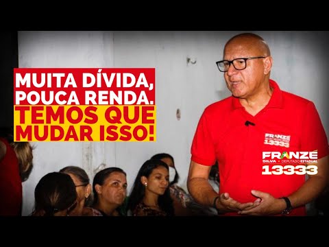 Dívidas e necessidade de renda | Franzé 13333 Deputado Estadual do Piauí
